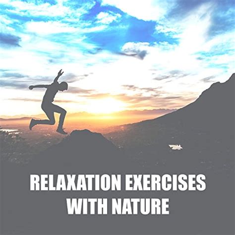 Play Relaxation Exercises with Nature - Moment of Peace, Refreshment ...