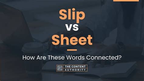 Slip vs Sheet: How Are These Words Connected?