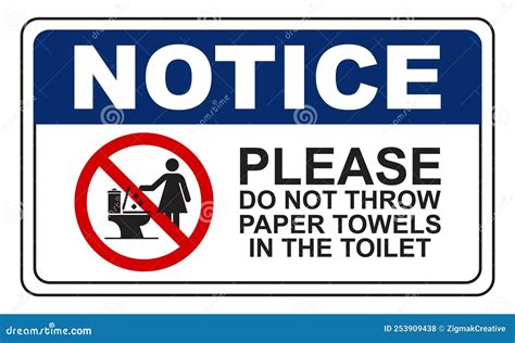 Notice Please Do Not Throw Paper Towels in the Toilet Sign Stock ...