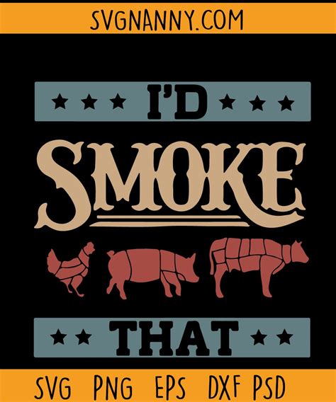 I’d Smoke That SVG, I’d Smoke That Funny BBQ svg, Fathers day SVG | SVG ...