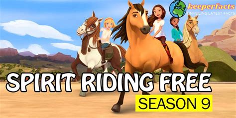 Spirit Riding Free Season 9 | Release Date | Trailer | Cast And More | KeeperFacts.com