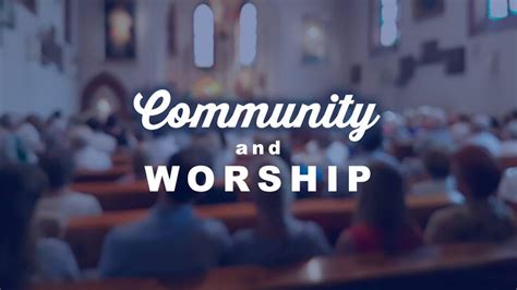 The Importance of Community in Worship – A Thing Worth Doing