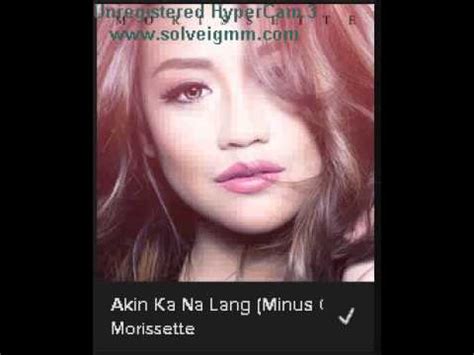 Morissette Amon Akin Ka Na Lang With Lyrics