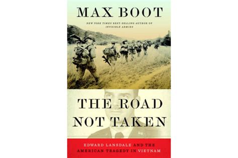 'The Road Not Taken,' a biography of Edward Lansdale, makes no secret ...