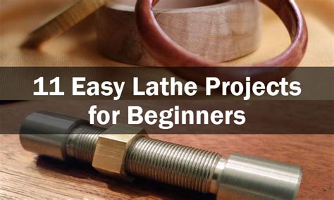 11 Easy Lathe Projects for Beginners (Wood & Metal)