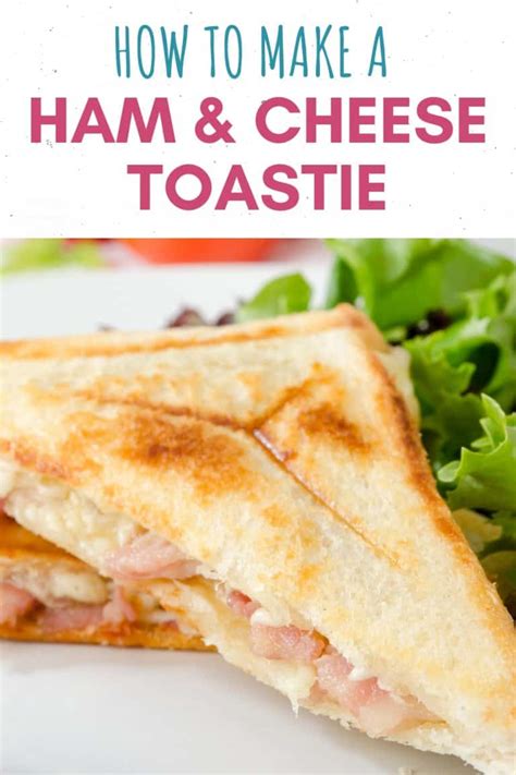 Ham and Cheese Toastie - An Easy (And Tasty!) Recipe To Make At Home ...