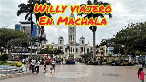 MACHALA, ECUADOR, TURISMO ECUADOR, PROVINCIA DEL ORO, #Ecuadorturistico - YouTube