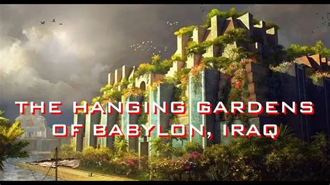 THE HANGING GARDENS OF BABYLON, IRAQ | FIFTY-FIVE| AMAZING THINGS YOU MUST SEE IN THE WORLD ...