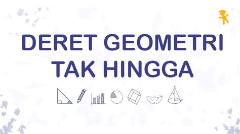 Contoh Soal Deret Geometri Tak Hingga - Gurunda