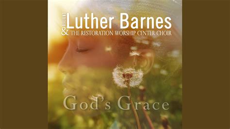 God's Grace (Radio Edit) - Luther Barnes & The Restoration Worship ...