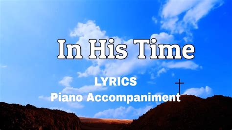 In His Time | Piano | Lyrics | Accompaniment - YouTube