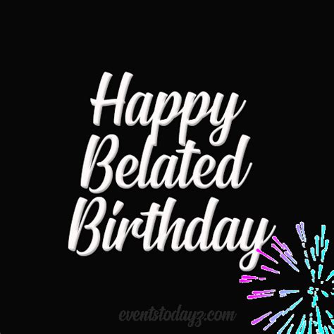 The Best 18 Belated Birthday Gifs Animated