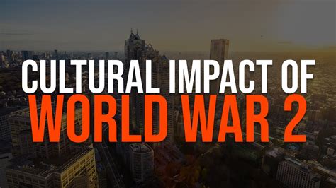 Cultural Impact of World War 2 - YouTube