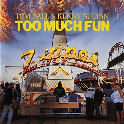 Play Too Much Fun by Tom Ball & Kenny Sultan on Amazon Music