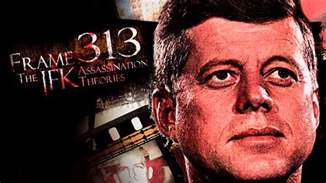 Frame 313 - The JFK Assassination Theories (2008) - Amazon Prime Video ...