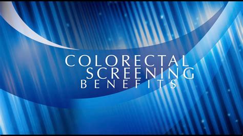 Colorectal Screening Benefits - YouTube