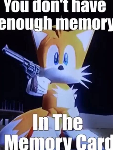 show me memes of Tails OR ELSE (T.T.T.#2) | Fandom