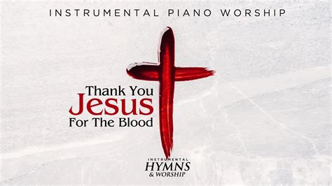 Thank You Jesus For the Blood | Piano Worship | Instrumental Worship Music - YouTube