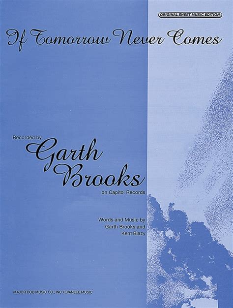 If Tomorrow Never Comes: Piano/Vocal/Chords Sheet: Garth Brooks | Sheet Music