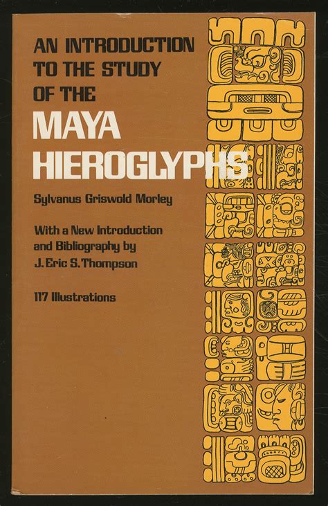 An Introduction to the Study of the Maya Hieroglyphs by MORLEY ...