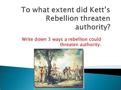 To What Extent Did Kett’S Rebellion Threaten Authority B