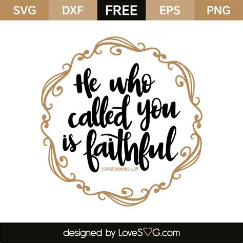 He Who Called You Is Faithful - 1 Thessalonians 5:24 - Lovesvg.com