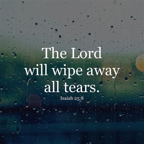 The Lord will wipe away all tears