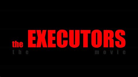 the EXECUTORS | The Movie Trailer - YouTube