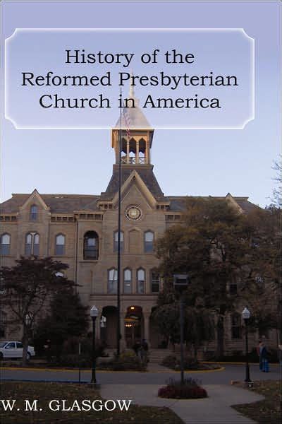 History of the Reformed Presbyterian Church in America by William ...