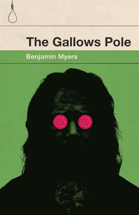 The Quietus | Features | Books | The Gallows Pole By Benjamin Myers: A ...