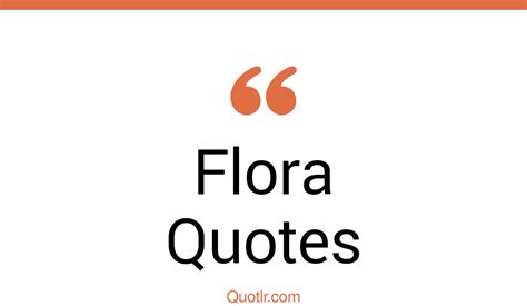 45+ Tempting Flora Quotes That Will Unlock Your True Potential