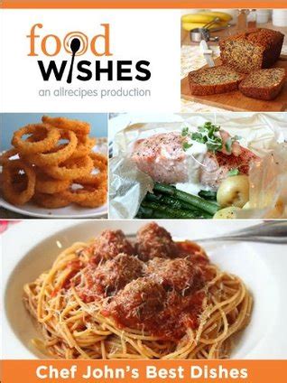 Food Wishes, Chef John's Best Dishes by Allrecipes