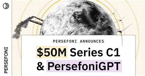 Leading Climate Tech Company, Persefoni, Announces $50 Million Series C1 and Next AI Advancement ...