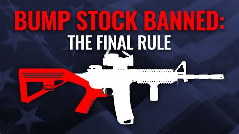 Bump Stocks Banned: The Final Rule - U.S. LawShield