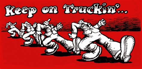 keep_on_truckin | 13th Dimension, Comics, Creators, Culture