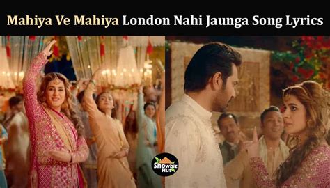 Mahiya Ve Mahiya Lyrics, London Nahi Jaunga Movie Song | Showbiz Hut