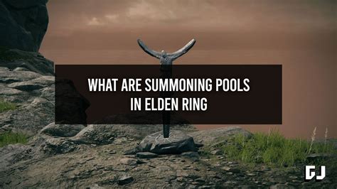 Elden Ring Summoning Pools - How Do They Work? | Gamer Journalist