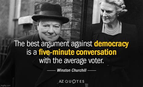 Churchill loved democracy but he had a fine wit about him too - Imgflip