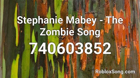 Stephanie Mabey - The Zombie Song Roblox ID - Roblox music codes