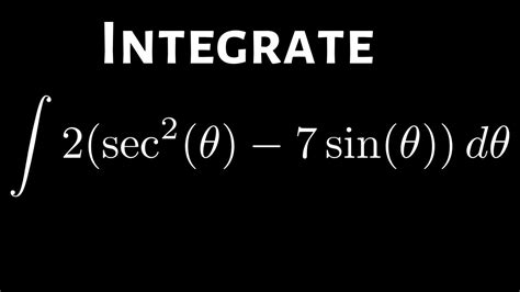 Integral of 2(sec^2(theta) - 7sin(theta)) - YouTube