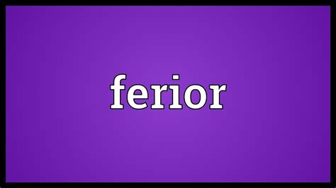 Ferior Meaning - YouTube