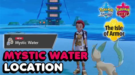 Mystic Water Location In Pokemon Sword & Shield (The Isle Of Armor DLC) - YouTube