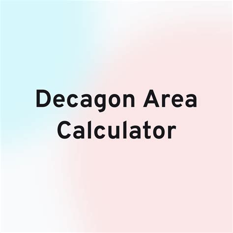 Decagon Area Calculator | hexacalculator.com