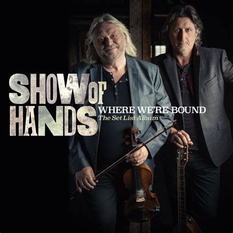 Show Of Hands - Where We're Bound: The Set List Album (2018, CD) | Discogs