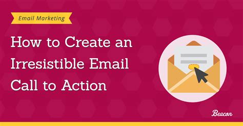 How to Write an Irresistible Email Call to Action - Beacon