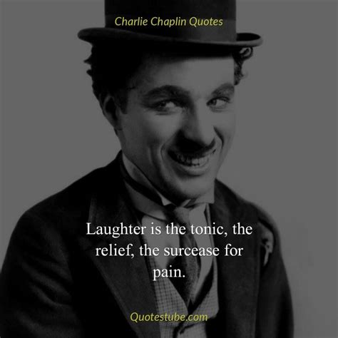 Charlie Chaplin Famous Quotes On Smile, Life, Pain