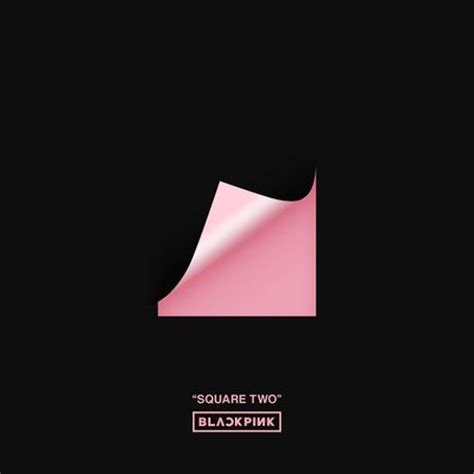 Stream [FULL ALBUM] BLACKPINK - SQUARE TWO by haechannie | Listen ...