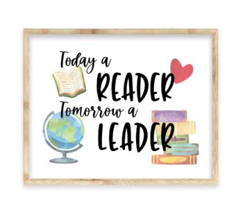 Today a Reader Tomorrow a Leader, Classroom Poster Inspiration, Library ...