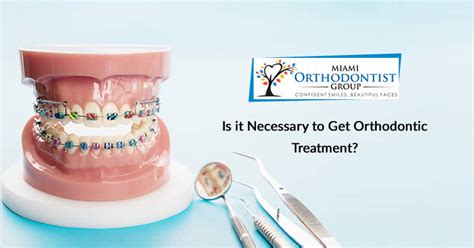 Is it Necessary to Get Orthodontic Treatment? - Miami Orthodontist Group