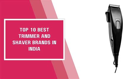 Top 10 Best Trimmer And Shaver Brands In India - Pumky